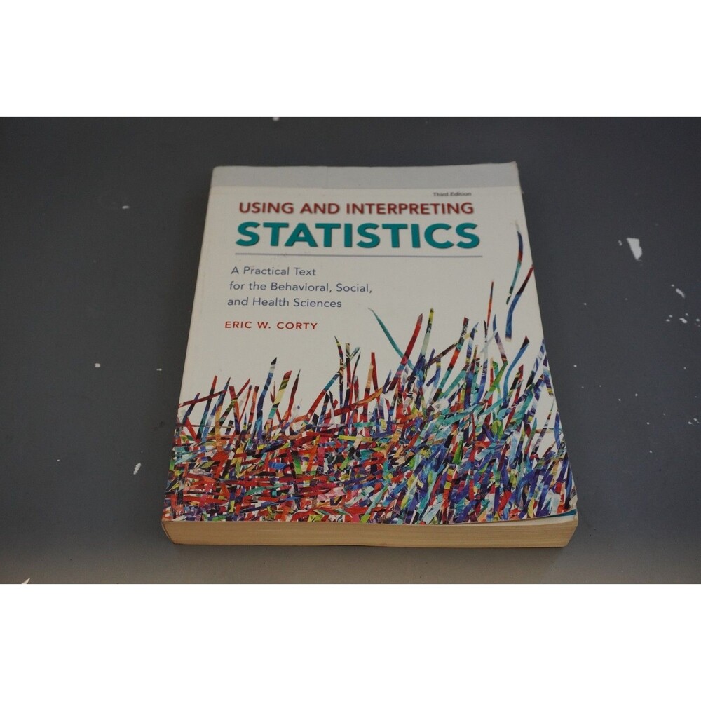 Using and Interpreting Statistics 3rd Edition Eric Corty 2016 9781464107795 PB